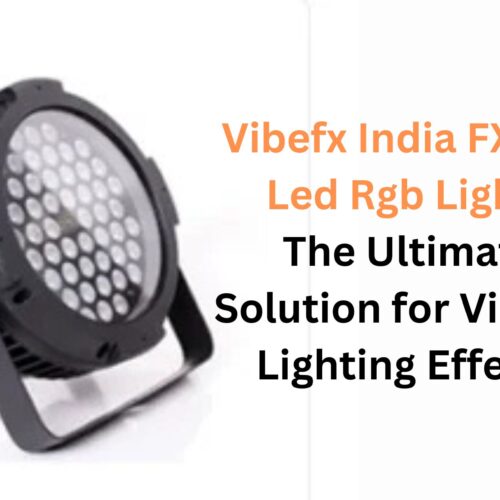 Vibefx India FX 108 Led Rgb Light: The Ultimate Solution for Vibrant Lighting Effects